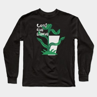 Leaf Me Alone Long Sleeve T-Shirt